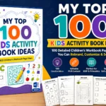 My Top 100 Kids Activity Book Ideas Review featured image showing a PLR idea vault with 100 detailed children's workbook page ideas for KDP publishers, printable creators, and educators.